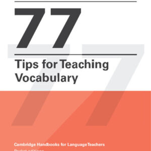 Libro 77 tips for teaching vocabulary. Cambridge candbooks for language teachers di Penny Ur - ean 9781009074001 - Cambridge