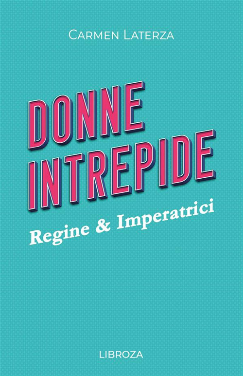 Libro Donne intrepide di Carmen Laterza - ean 9781803310343 - Libroza
