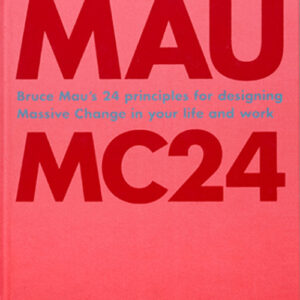 Libro MC24. Bruce Mau’s 24 principles for designing massive change in your life and work di Bruce Mau - ean 9781838660505 - Phaidon
