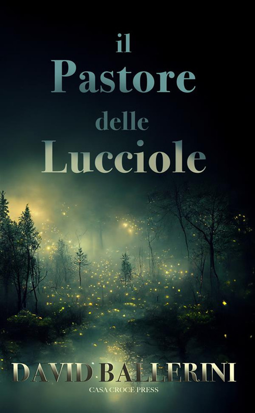 Libro pastore delle lucciole di David Ballerini - ean 9781960610065 - Casa Croce Press