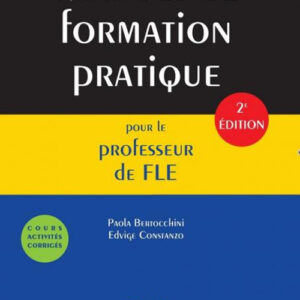 Libro Manuel de formation pratique pour le professeur de FLE di Paola Bertocchini; Edvige Costanzo - ean 9782090382426 - CLE International