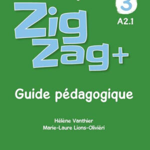 Libro ZigZag+. Méthode de français. Niveau 3. Guide pédagogique di Hélène Vanthier; Sylvie Schmitt - ean 9782090384352 - CLE International