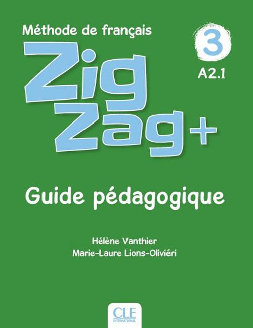 Libro ZigZag+. Méthode de français. Niveau 3. Guide pédagogique di Hélène Vanthier; Sylvie Schmitt - ean 9782090384352 - CLE International