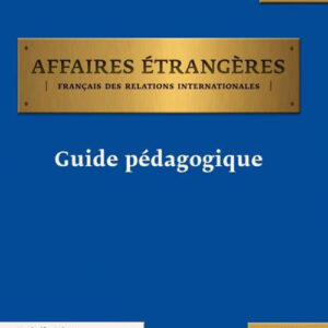 Libro Affaires étrangères. Français des relations internationales. Guide pédagogique di  - ean 9782090386936 - CLE International