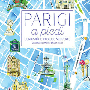 Libro Parigi a piedi. Curiosità e piccole scoperte di Jessie Kanelos Weiner; Sarah Moroz - ean 9782889354061 - Nuinui