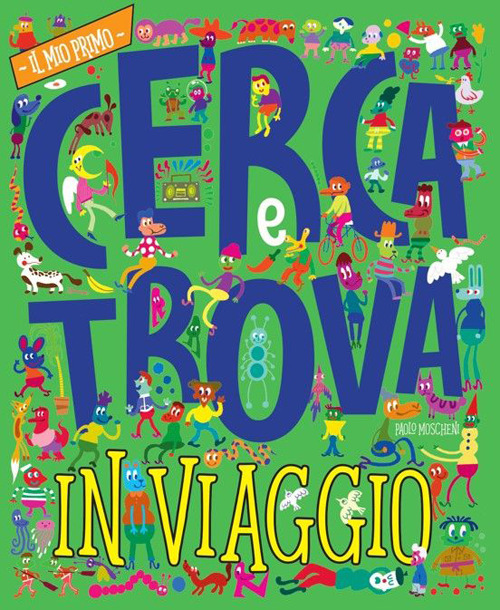 Libro In viaggio. Il mio primo cerca e trova di Paolo Moscheni - ean 9782889750900 - Nuinui