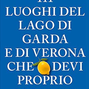 Libro 111 luoghi del lago di Garda e di Verona che devi proprio scoprire di Petra Sophia Zimmermann - ean 9783740807702 - Emons Edizioni