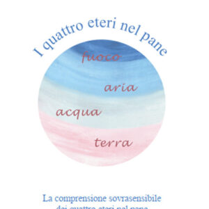 Libro quattro eteri nel pane. La comprensione sovrasensibile dei quattro eteri nel pane di Heinz Grill - ean 9783948803087 - Stephan Wunderlich Verlag