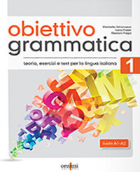 Libro Obiettivo Grammatica di Eleonora Fragai; Ivana Fratter; Elisabetta Jafrancesco - ean 9786185554019 - Ornimi Editions