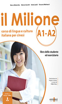 Libro Milione A1-A2. Corso di lingua e cultura italiana per studenti cinesi di Alessia Giacinti; Irene Landi; Rossana Matteucci - ean 9786185554132 - Ornimi Editions