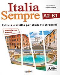 Libro Italia sempre (A2-B1). Manuale di cultura e civiltà italiana per stranieri di Andreina Sgaglione; Maurizio Trifone - ean 9786188492745 - Ornimi Editions