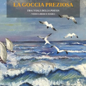 Libro goccia preziosa. Tra i viali della poesia. Versi liberi e Haiku di Filippo Minacapilli - ean 9786197563023 - FNG Art in Life Editore