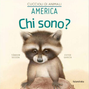 Libro America. Chi sono? Cuccioli di animali di Seceda Tándem - ean 9788413431246 - Kalandraka Italia