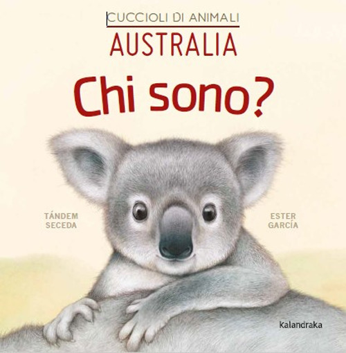 Libro Australia. Chi sono? Cuccioli di animali di Seceda Tándem - ean 9788413431253 - Kalandraka Italia