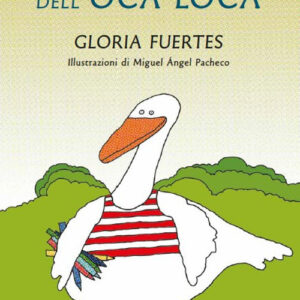 Libro poesie dell'oca loca di Gloria Fuertes - ean 9788413432373 - Kalandraka Italia