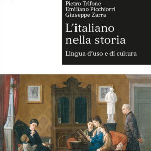 Libro italiano nella storia. Lingua d'uso e di cultura di Pietro Trifone; Emiliano Picchiorri; Giuseppe Zarra - ean 9788800748834 - Le Monnier Università