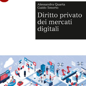 Libro Diritto privato dei mercati digitali di Alessandra Quarta; Guido Smorto - ean 9788800749756 - Le Monnier Università