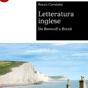 Libro Letteratura inglese. Da Beowulf a Brexit di Rocco Coronato - ean 9788800749770 - Le Monnier Università