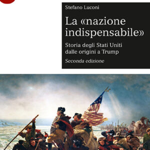 Libro «nazione indispensabile». Storia degli Stati Uniti dalle origini a Trump di Stefano Luconi - ean 9788800750479 - Le Monnier Università
