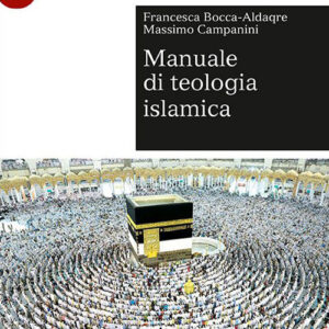 Libro Manuale di teologia islamica di Francesca Bocca-Aldaqre; Massimo Campanini - ean 9788800750646 - Le Monnier Università
