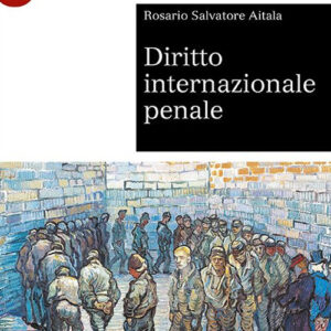 Libro Diritto internazionale penale di Rosario Salvatore Aitala - ean 9788800792677 - Le Monnier Università