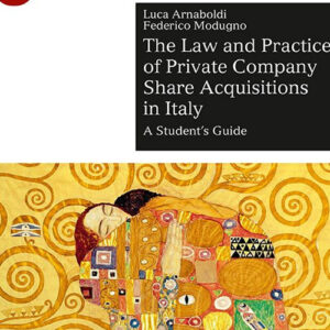 Libro law and practice of private company share acquisitions in Italy. A student's guide di Luca Arnaboldi; Federico Modugno - ean 9788800862288 - Le Monnier Università