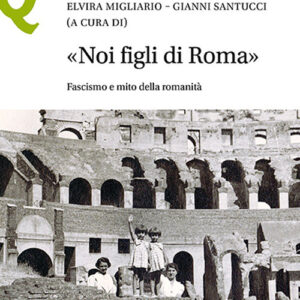 Libro «Noi figli di Roma». Fascismo e mito della romanità di  - ean 9788800862875 - Le Monnier