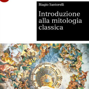 Libro Introduzione alla mitologia classica di Biagio Santorelli - ean 9788800863070 - Le Monnier Università