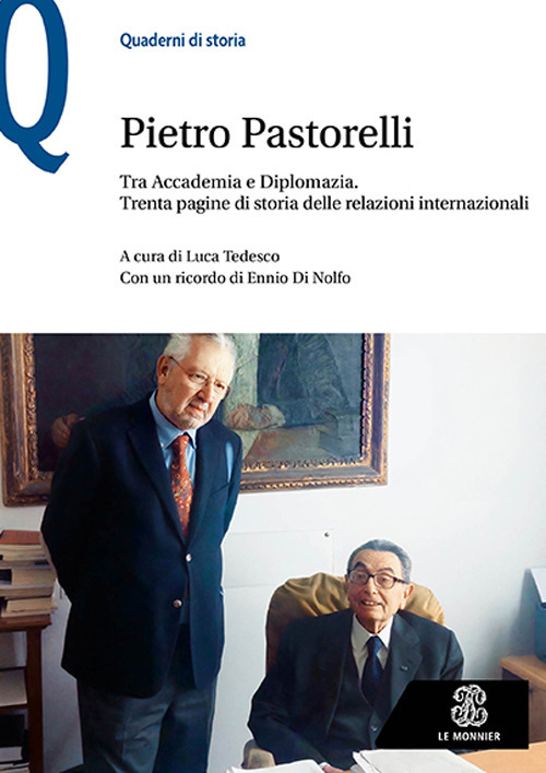 Libro Tra Accademia e diplomazia. Trenta pagine di storia delle relazioni internazionali di Pietro Pastorelli - ean 9788800863285 - Le Monnier