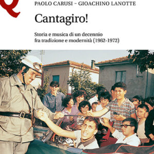 Libro Cantagiro! Storia e musica di un decennio fra tradizione e modernità (1962-1972) di Paolo Carusi; Gioachino Lanotte - ean 9788800863988 - Le Monnier