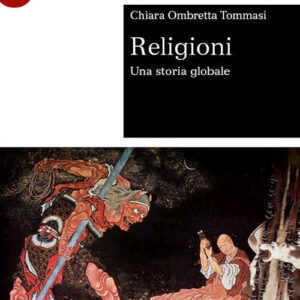 Libro Religioni. Una storia globale di Chiara Ombretta Tommasi - ean 9788800864336 - Le Monnier Università