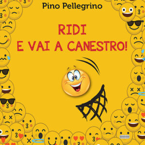 Libro Ridi e vai a canestro! di Pino Pellegrino - ean 9788801066647 - Editrice Elledici