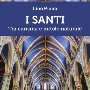 Libro santi. Tra carisma e indole naturale di Lino Piano - ean 9788801066777 - Editrice Elledici