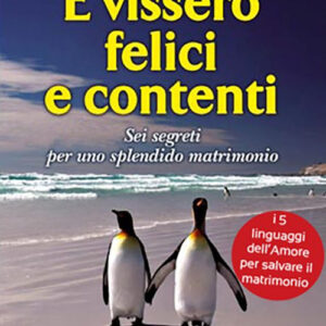 Libro E vissero felici e contenti. Sei segreti per uno splendido matrimonio di Gary Chapman - ean 9788801067545 - Editrice Elledici