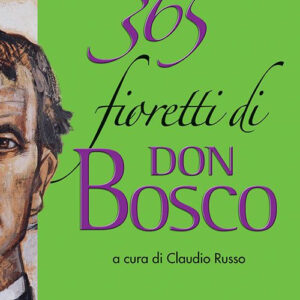 Libro 365 fioretti di Don Bosco di Michele Molineris - ean 9788801067644 - Editrice Elledici