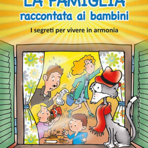 Libro famiglia raccontata ai bambini di Bruno Ferrero; Anna Peiretti - ean 9788801067729 - Editrice Elledici