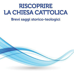 Libro Riscoprire la Chiesa cattolica. Brevi saggi storico-teologici di Lino Piano - ean 9788801067781 - Editrice Elledici