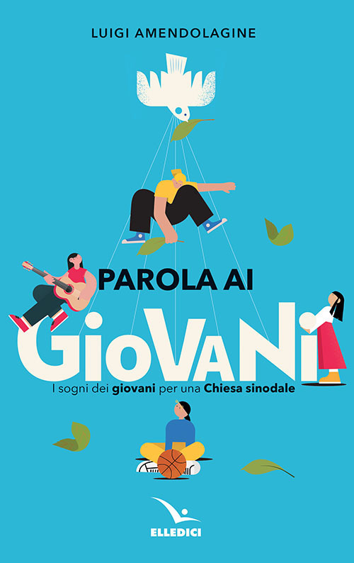 Libro Parola ai giovani. I sogni dei giovani per una chiesa sinodale di Luigi Amendolagine - ean 9788801067828 - Editrice Elledici