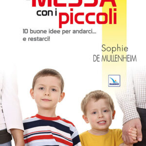 Libro A messa con i piccoli. 10 buone idee per andarci... e restarci! di Sophie de Mullenheim - ean 9788801068108 - Editrice Elledici