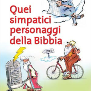 Libro Quei simpatici personaggi della Bibbia di Pier Giorgio Gianazza - ean 9788801068375 - Editrice Elledici