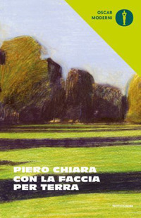 Libro Con la faccia per terra e altre storie di Piero Chiara - ean 9788804720461 - Mondadori