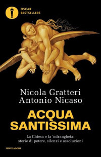 Libro Acqua santissima. La Chiesa e la 'ndrangheta: storia di potere
