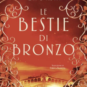 Libro bestie di bronzo di Roshani Chokshi - ean 9788804758617 - Mondadori