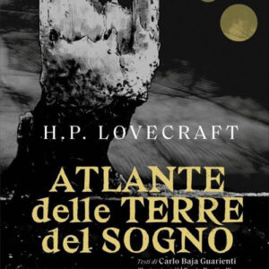 Libro Atlante delle terre del sogno di Lovecraft di Howard P. Lovecraft; Carlo Baja Guarienti - ean 9788804758921 - Mondadori