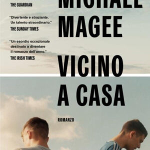 Libro Vicino a casa di Michael Magee - ean 9788804760818 - Mondadori