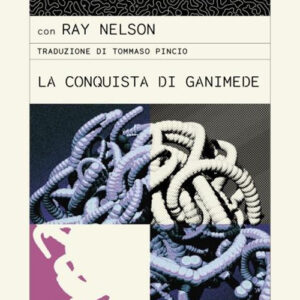 Libro conquista di Ganimede di Philip K. Dick; Ray Nelson - ean 9788804768036 - Mondadori