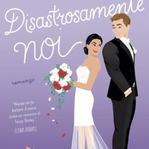 Libro Disastrosamente noi di Tessa Bailey - ean 9788804773986 - Mondadori