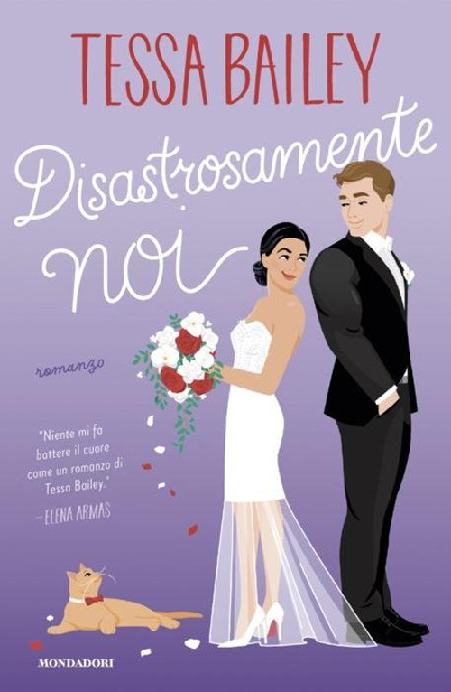 Libro Disastrosamente noi di Tessa Bailey - ean 9788804773986 - Mondadori