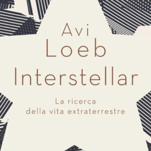 Libro Interstellar. La ricerca della vita extraterrestre di Avi Loeb - ean 9788804781585 - Mondadori