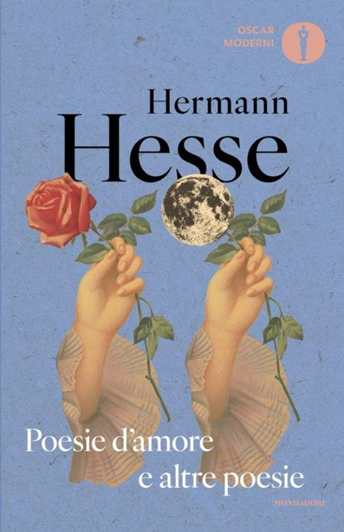 Libro Poesie d'amore e altre poesie. Testo tedesco a fronte di Hermann Hesse - ean 9788804788850 - Mondadori